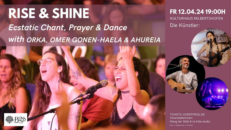 RISE & SHINE - Ecstatic chant, prayer and dance  with Orka, Omer Gonen-Haela & Ahureia