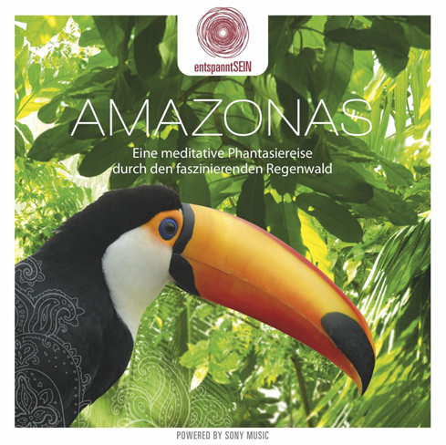 Amazonas Phantasiereise - Entspannt durch den Amazonas :: Verfasst und gesprochen von Stephanie P. Erkens, Musikalische Komposition von Jens Buchert